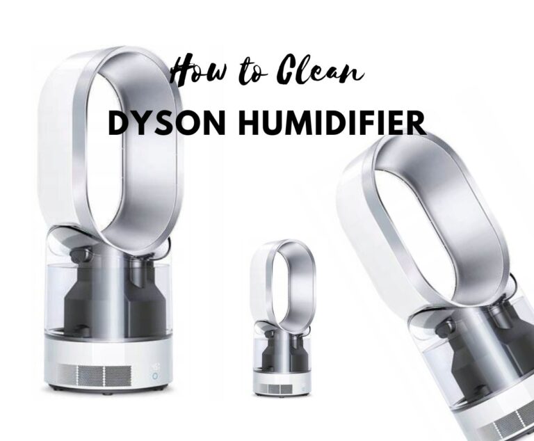 How to Clean Dyson Humidifier?